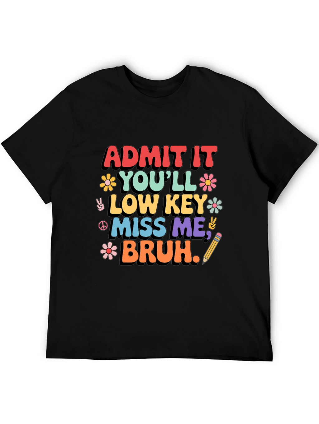 Admit It Youll Low Key Miss Me Bruh T-Shirt
