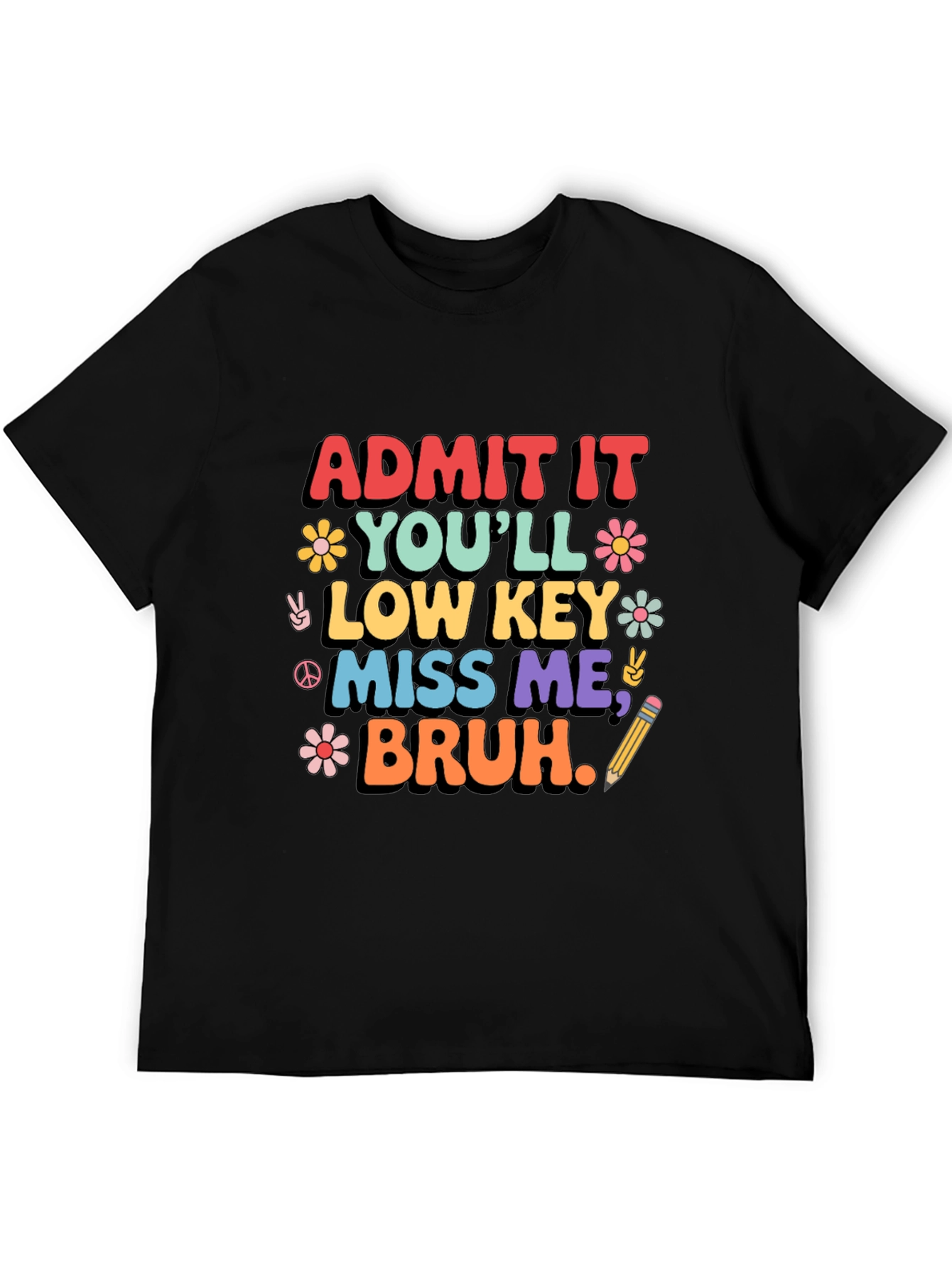 Admit It Youll Low Key Miss Me Bruh T-Shirt
