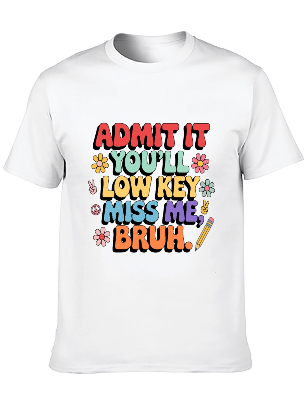 Admit It Youll Low Key Miss Me Bruh T-Shirt