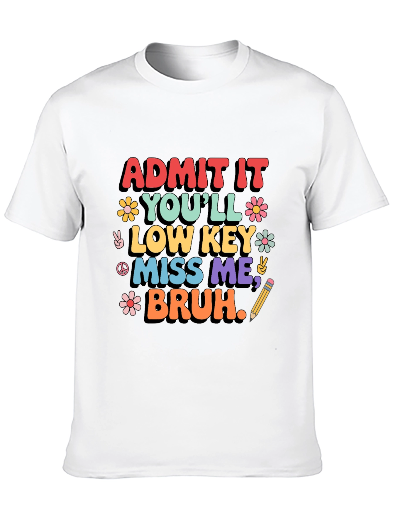 Admit It Youll Low Key Miss Me Bruh T-Shirt