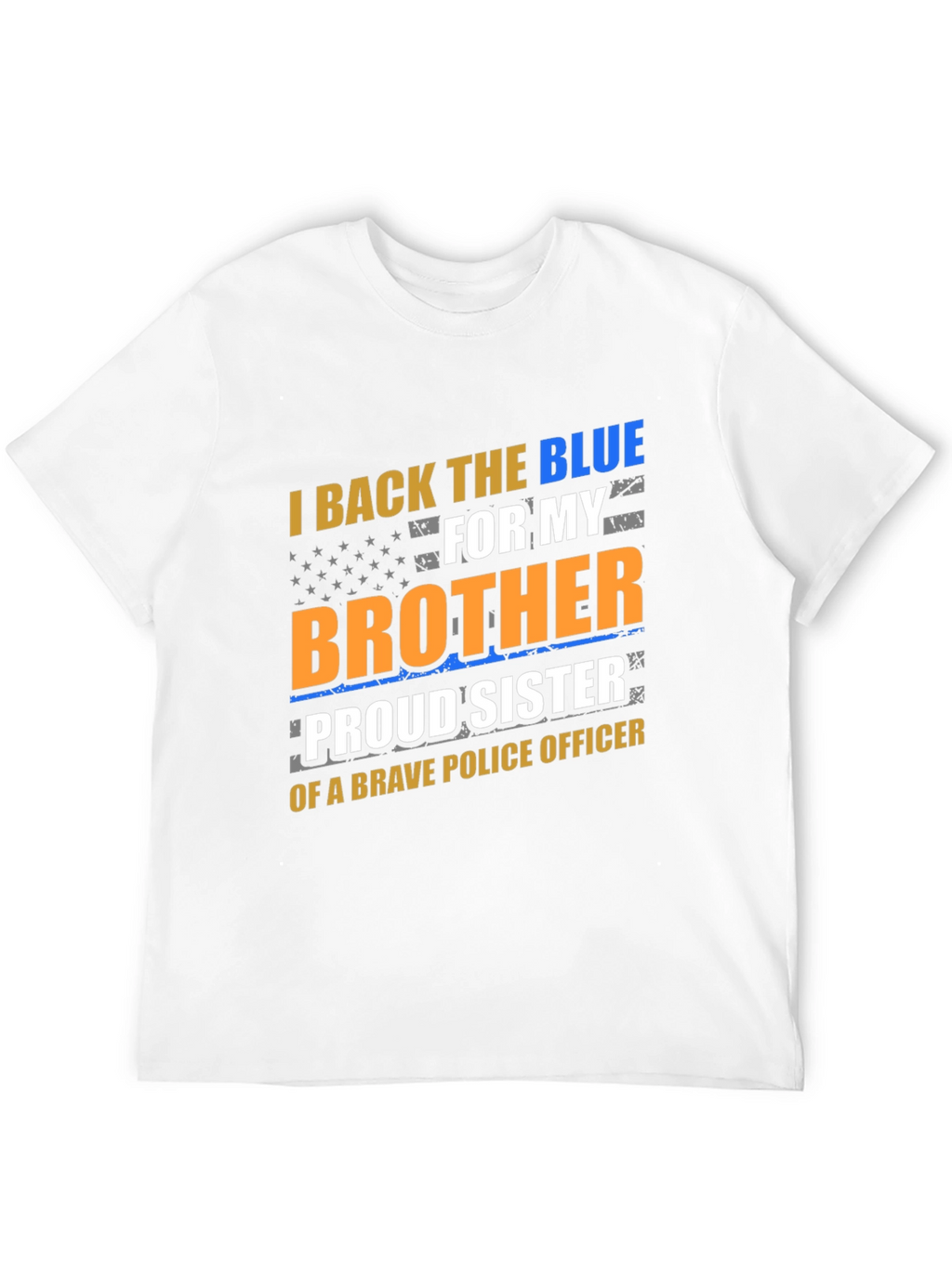 I Back the Blue Brother/Sister Police Officer T-Shirt