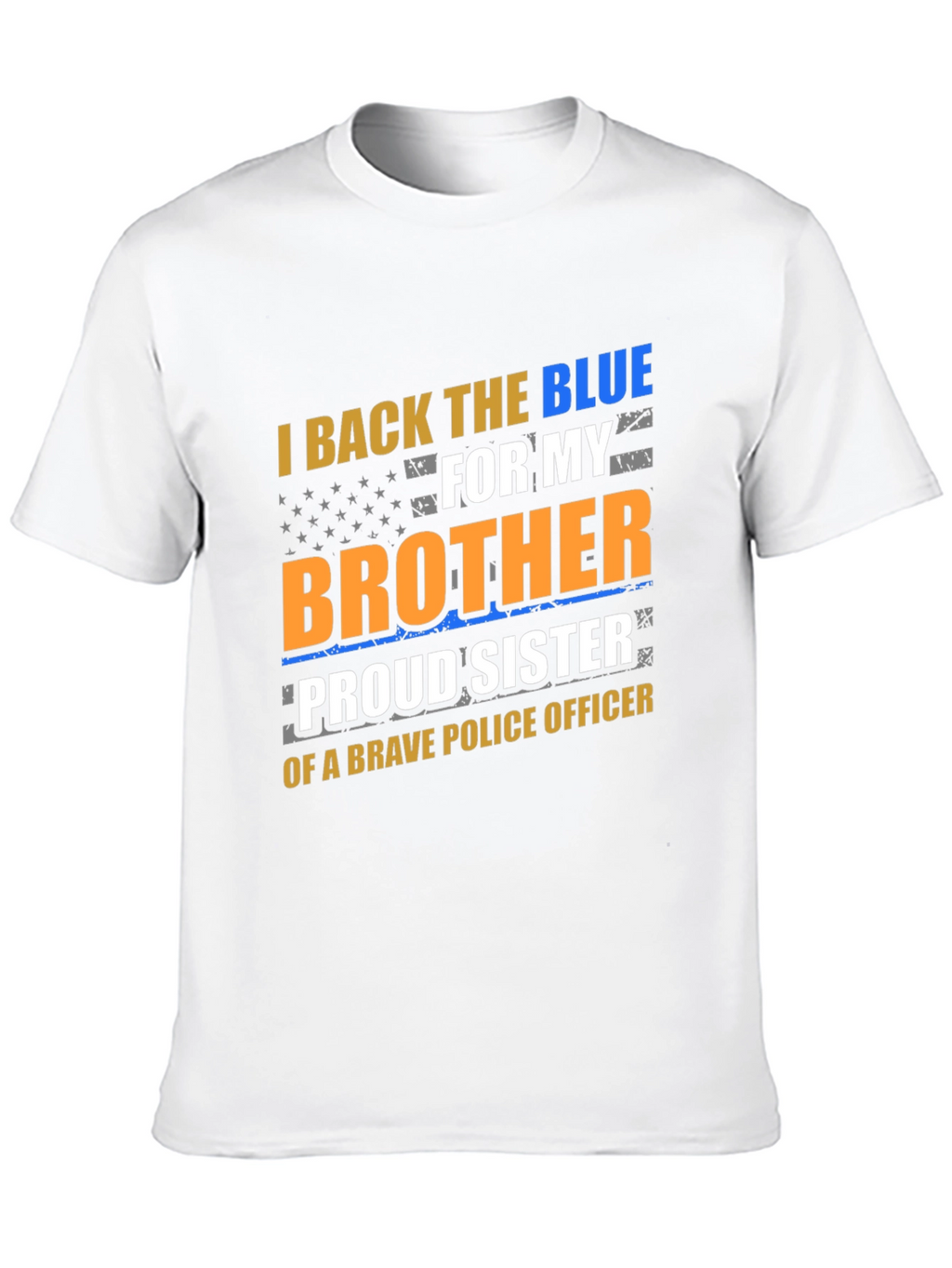I Back the Blue Brother/Sister Police Officer T-Shirt