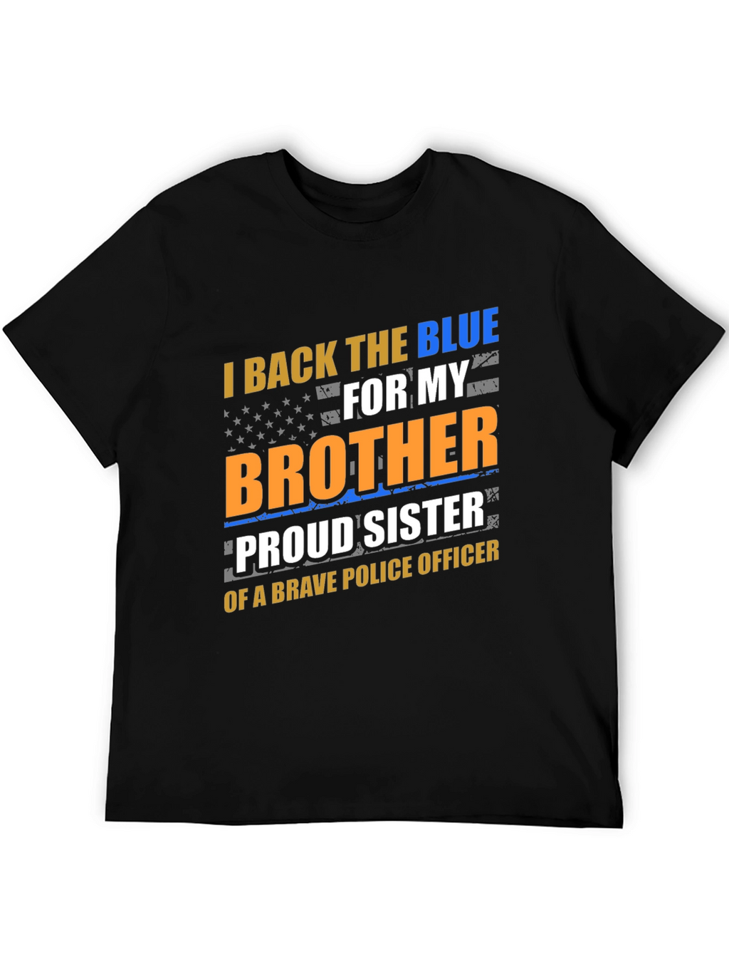I Back the Blue Brother/Sister Police Officer T-Shirt