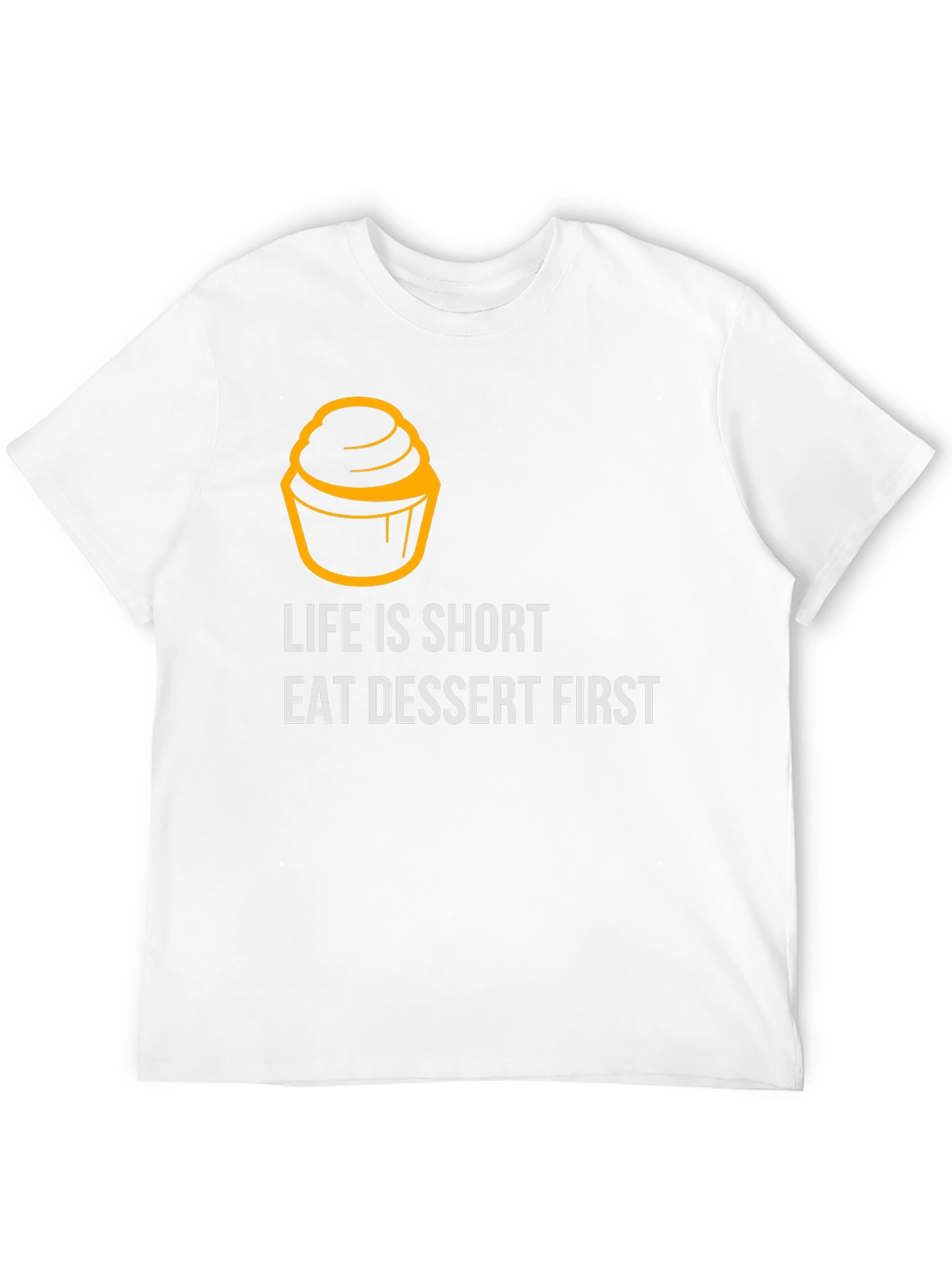 Life is Short Eat Dessert First Graphic Tee
