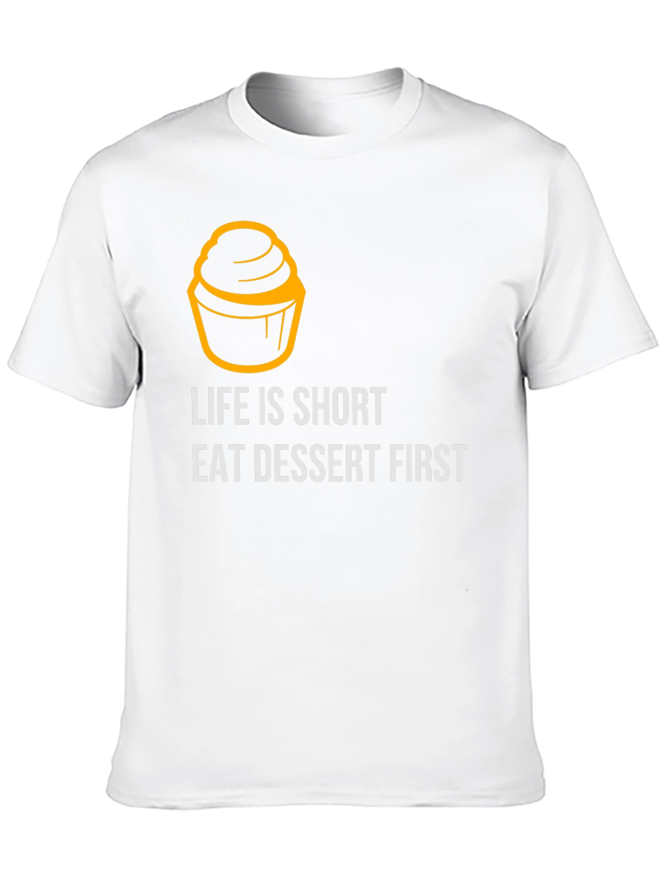 Life is Short Eat Dessert First Graphic Tee