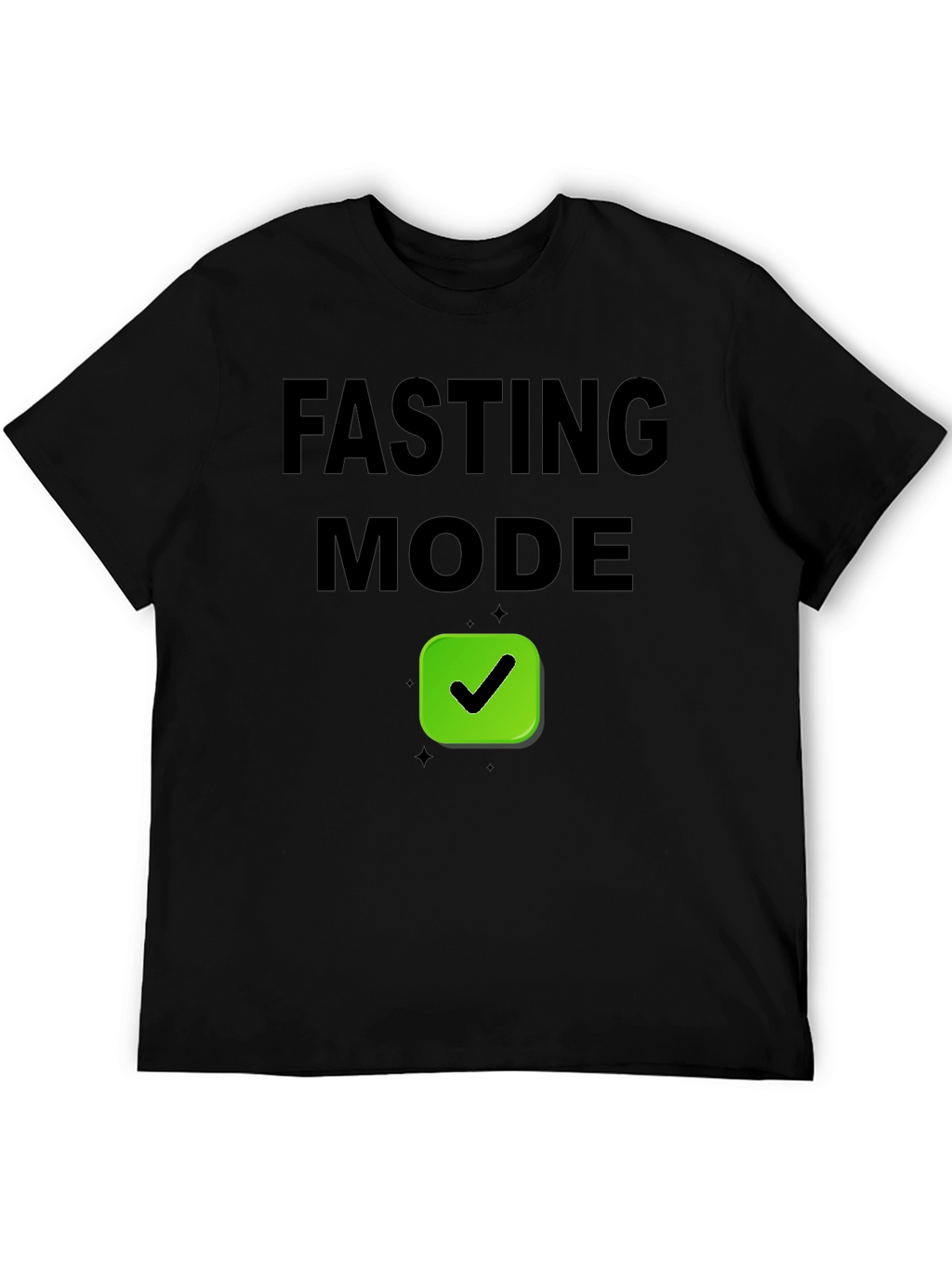 Fasting Mode T-Shirt - Black Tee with Green Checkmark