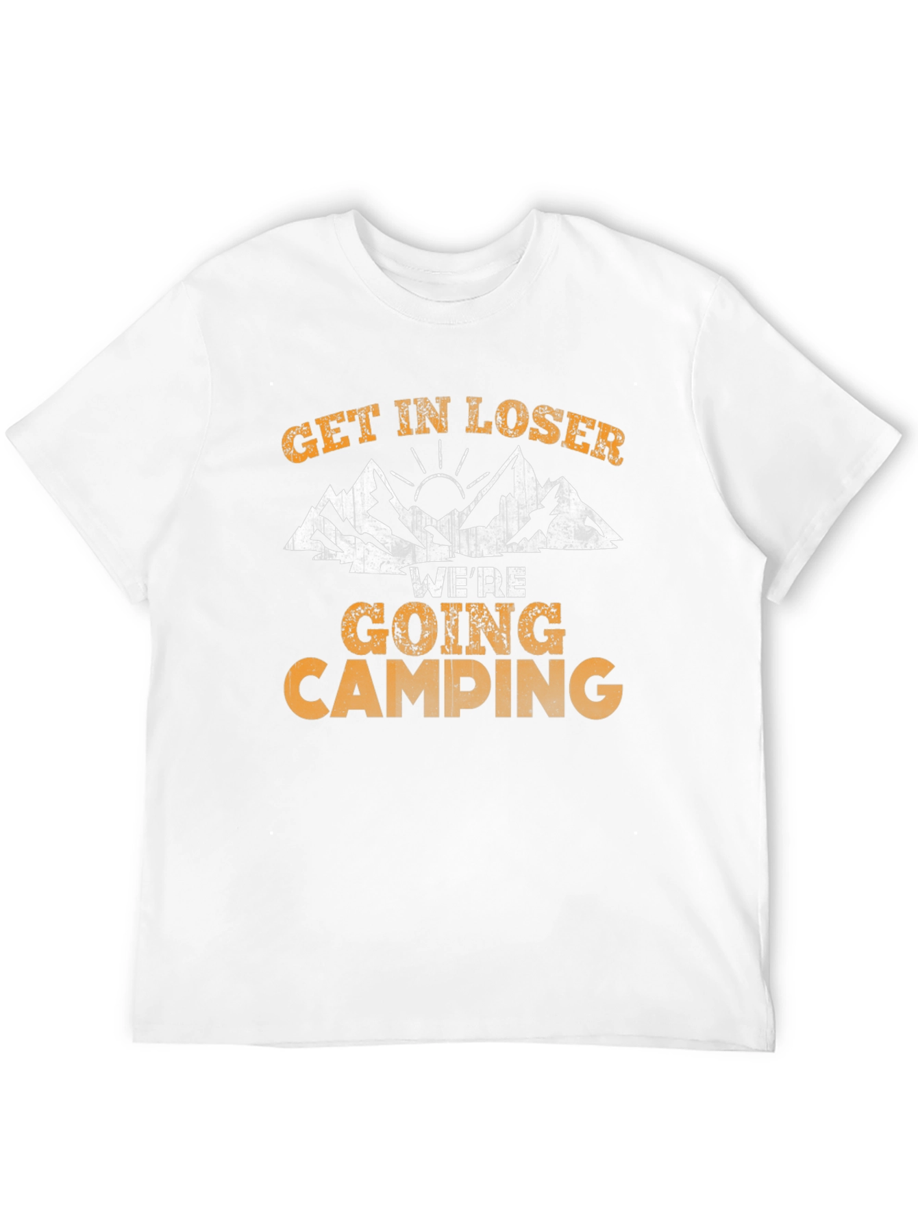 Get In Loser Were Going Camping Graphic T-Shirt
