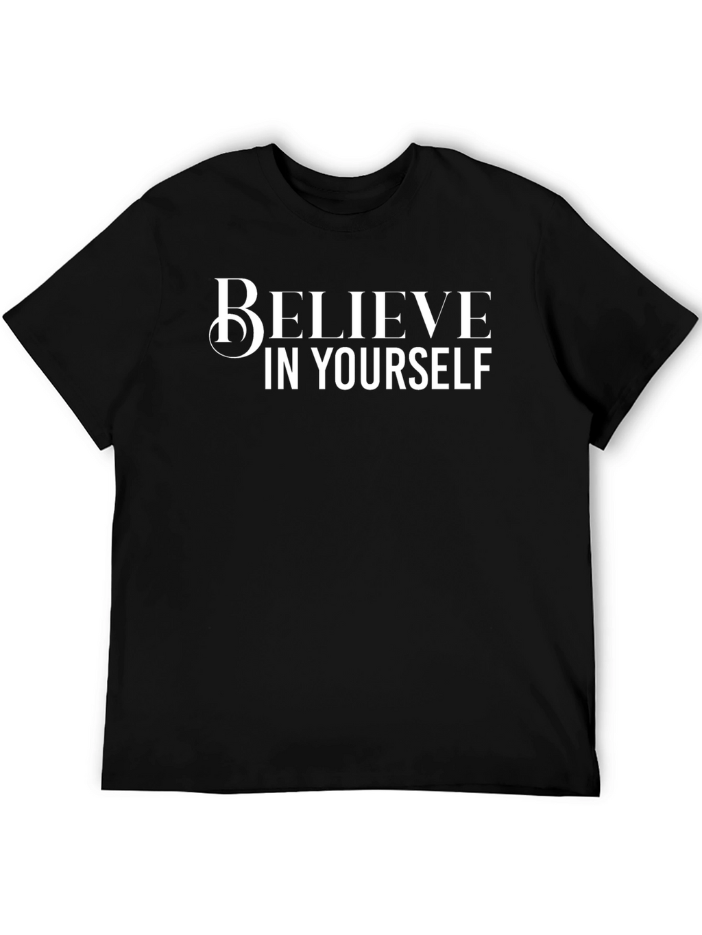 Believe In Yourself Graphic Tee - Motivational Shirt