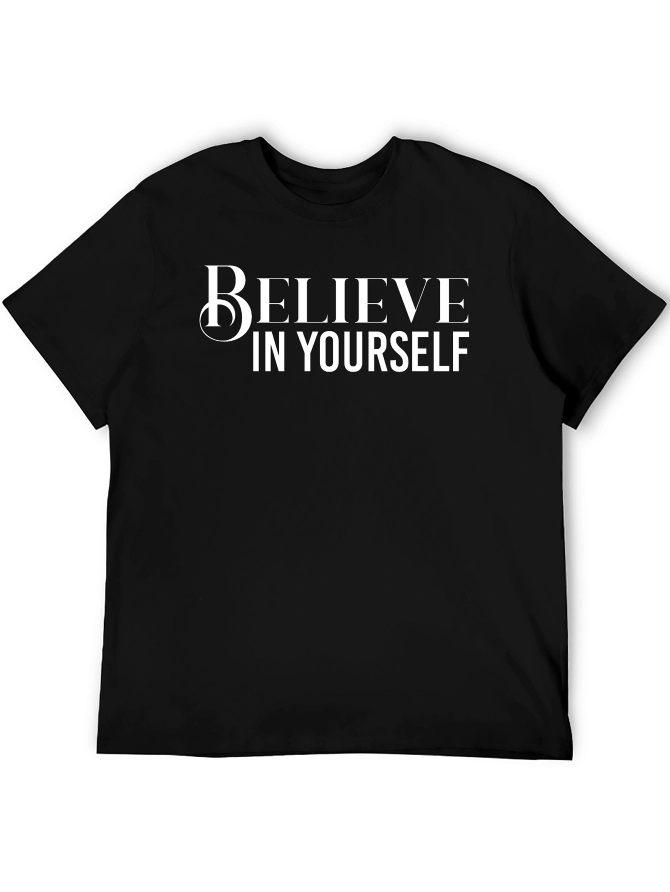 Believe In Yourself Graphic Tee - Motivational Shirt