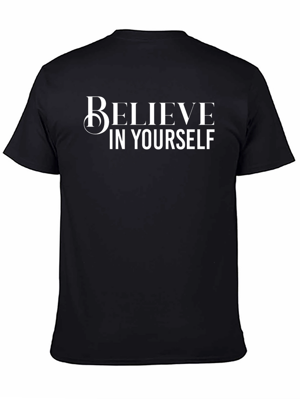 Believe In Yourself Graphic Tee - Motivational Shirt