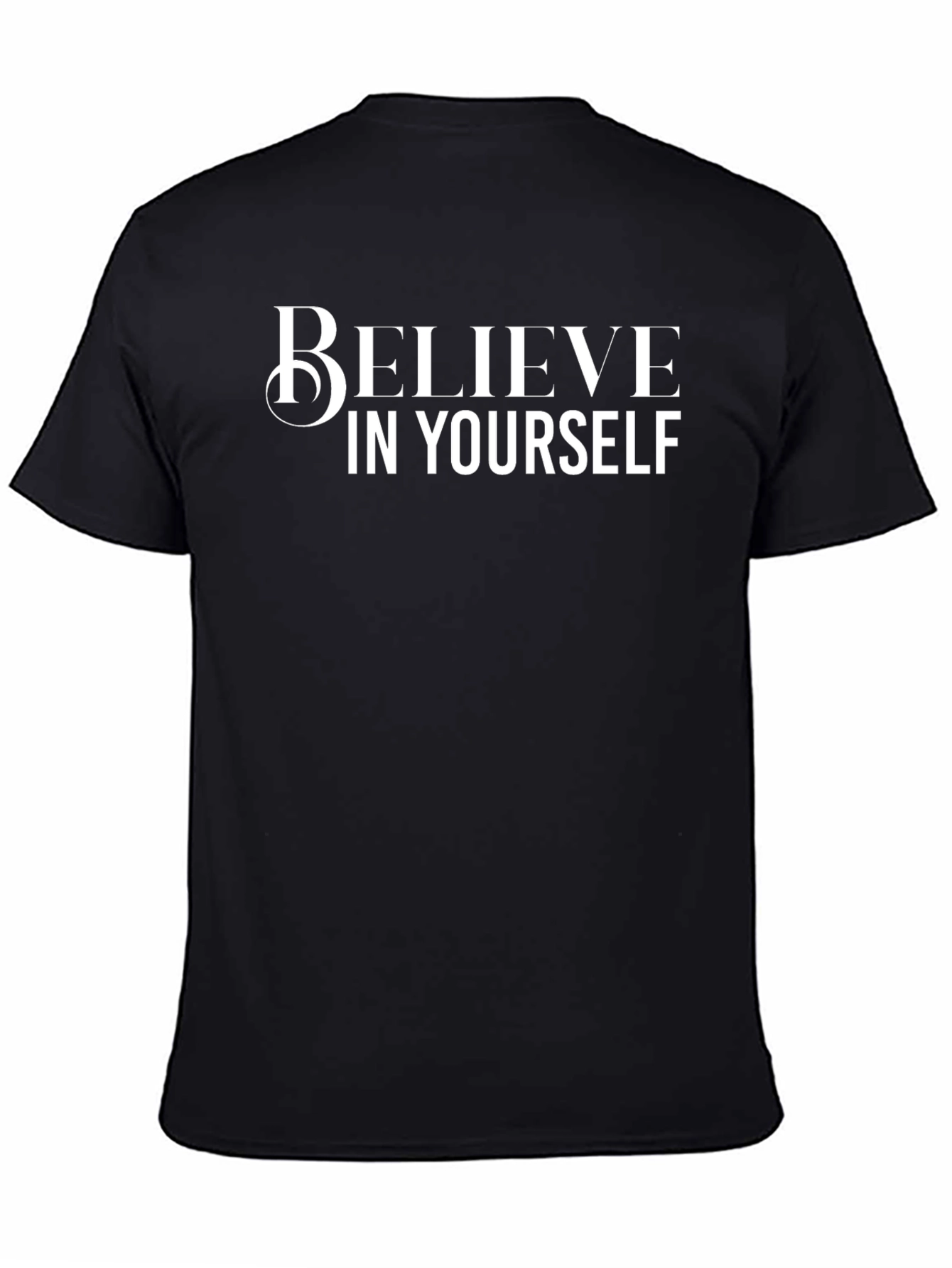 Believe In Yourself Graphic Tee - Motivational Shirt