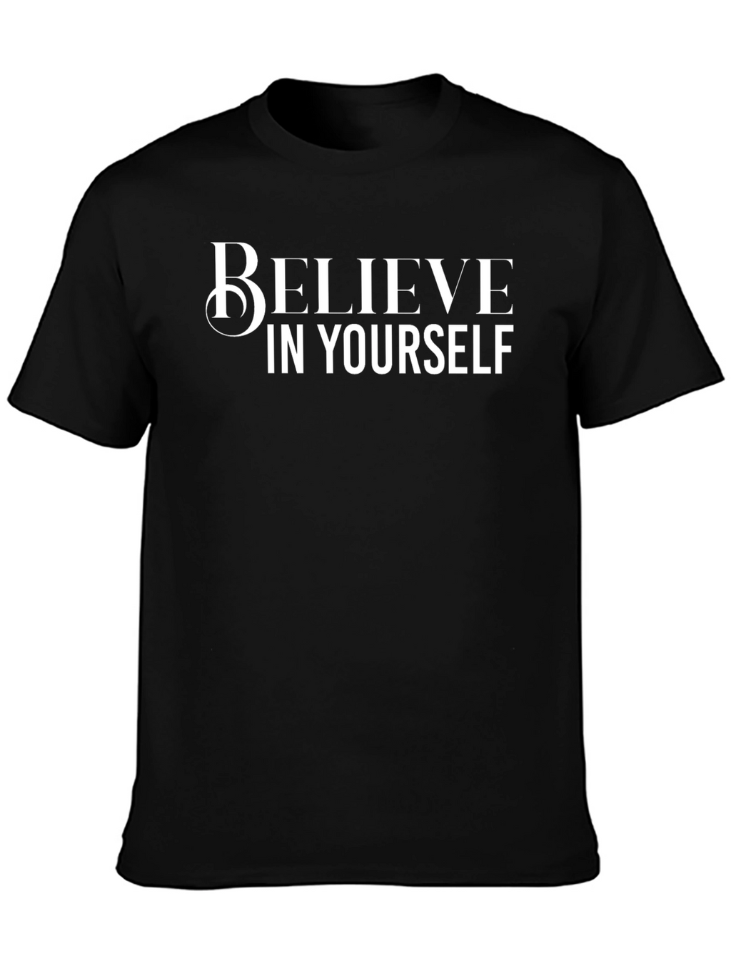 Believe In Yourself Graphic Tee - Motivational Shirt