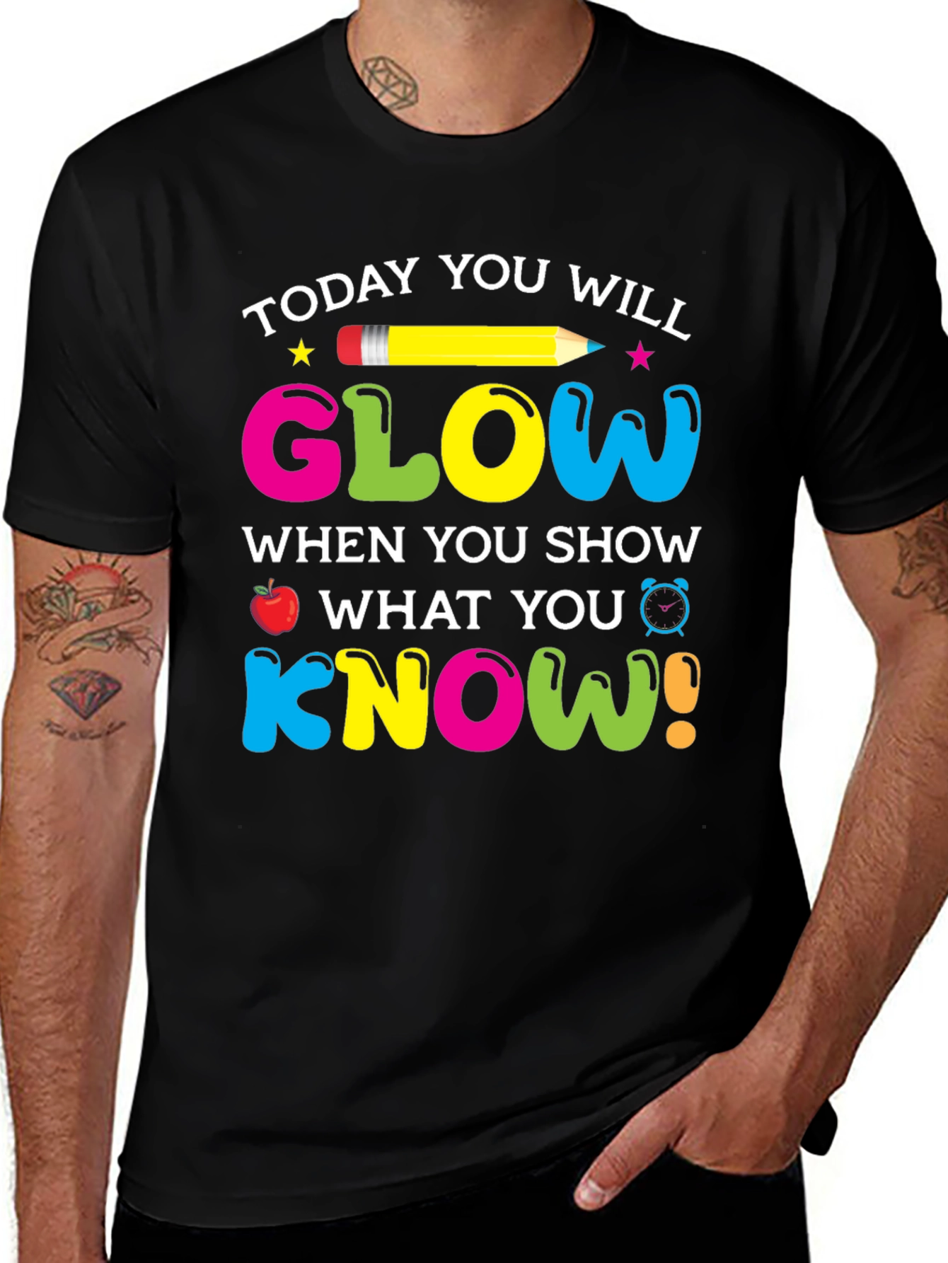 Today You Will Glow Teacher T-Shirt