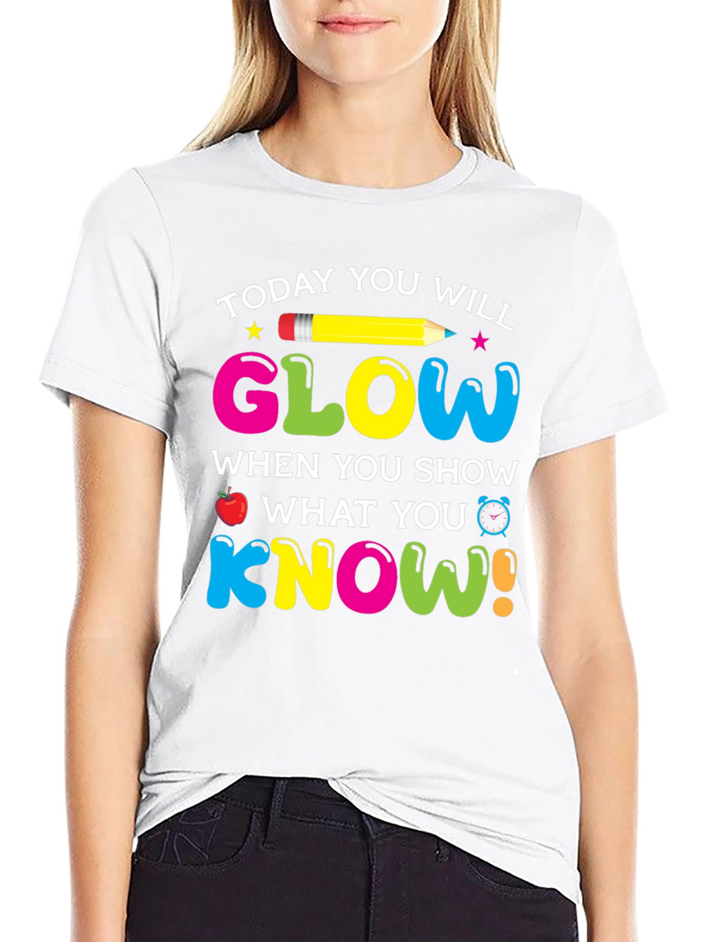 Today You Will Glow Teacher T-Shirt