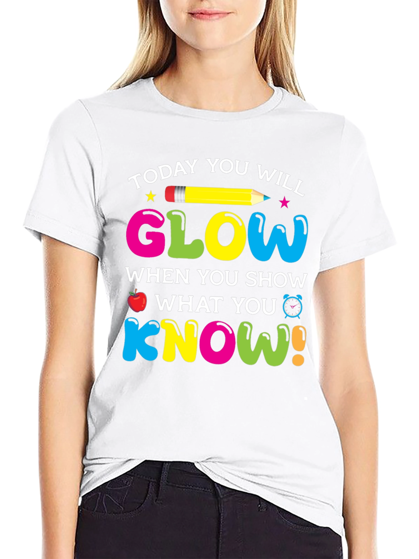 Today You Will Glow Teacher T-Shirt