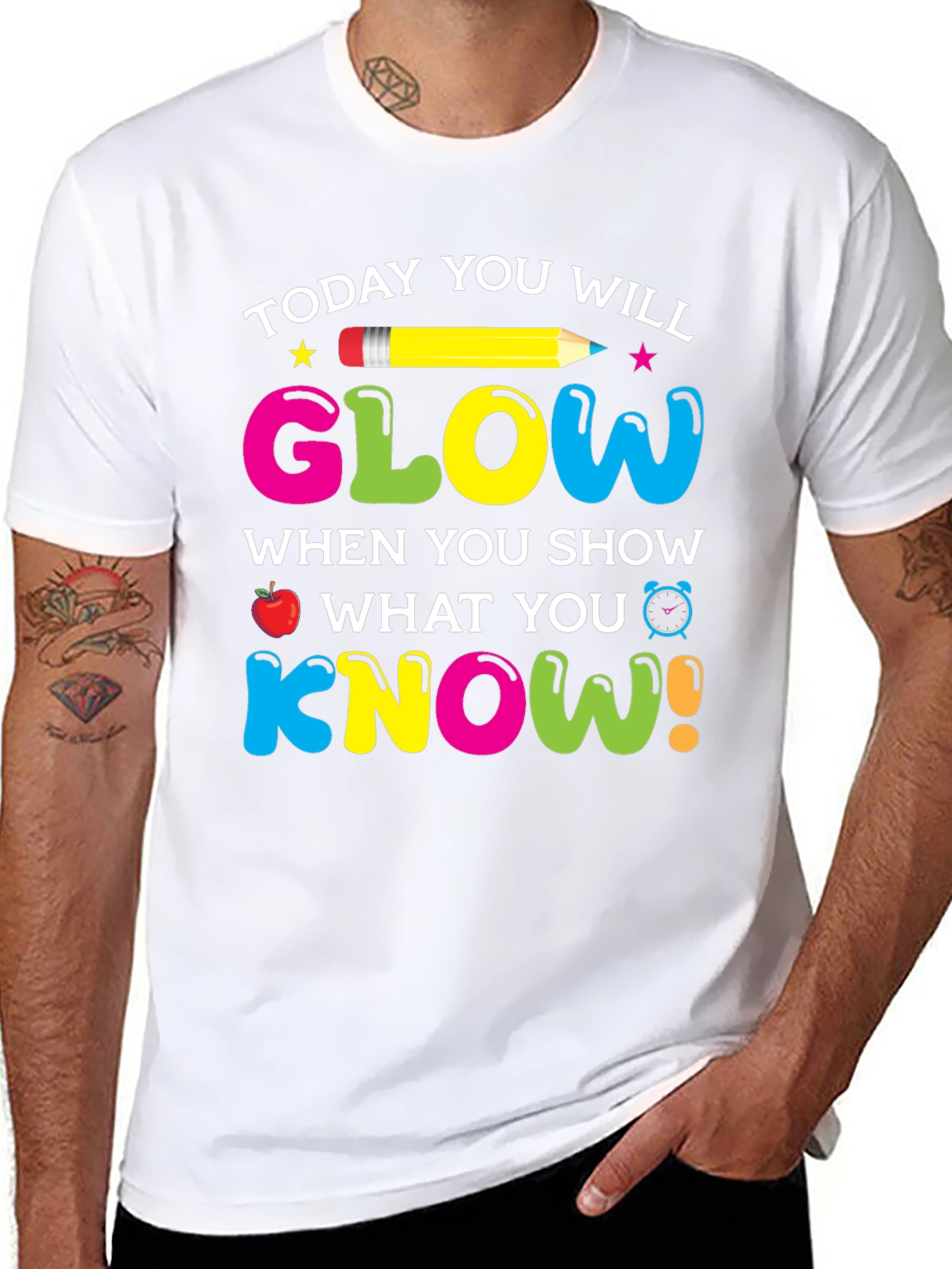 Today You Will Glow Teacher T-Shirt