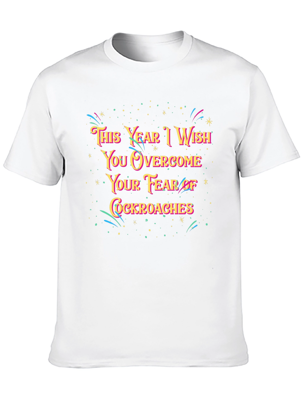 Funny New Year Cockroach Fear T-Shirt