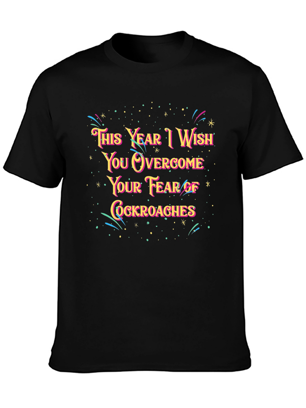 Funny New Year Cockroach Fear T-Shirt