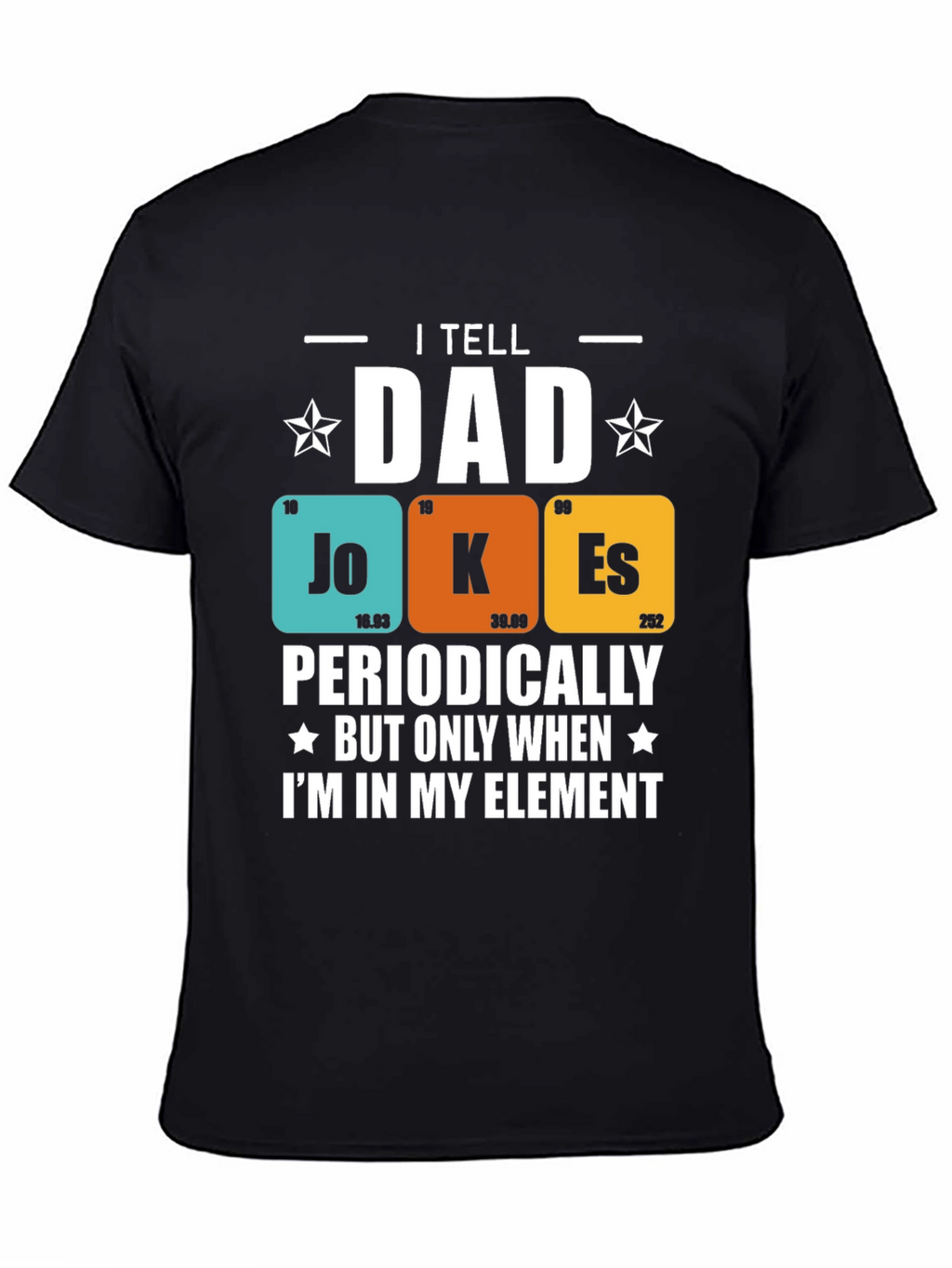 I Tell Dad Jokes Periodically T-Shirt