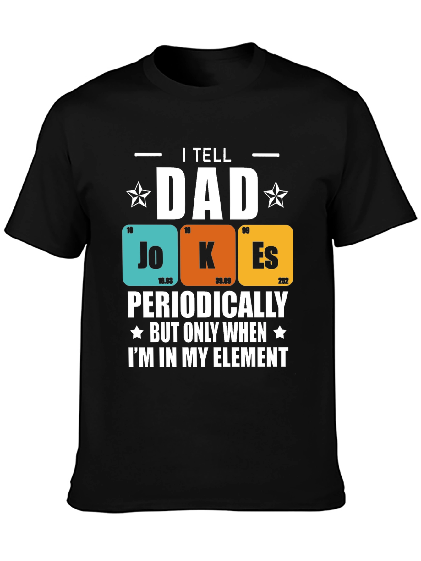 I Tell Dad Jokes Periodically T-Shirt