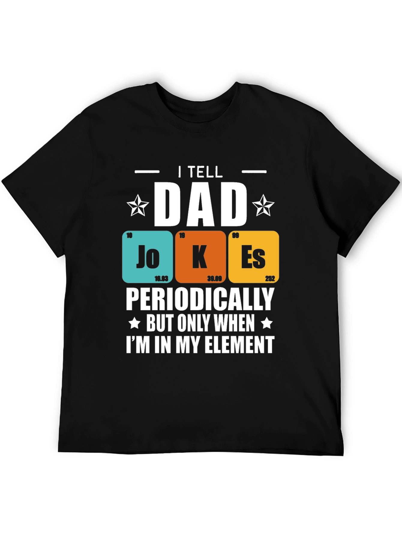 I Tell Dad Jokes Periodically T-Shirt