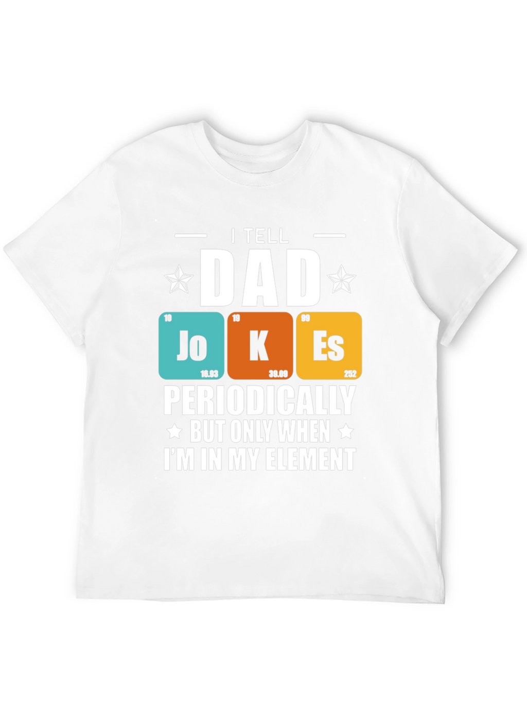 I Tell Dad Jokes Periodically T-Shirt