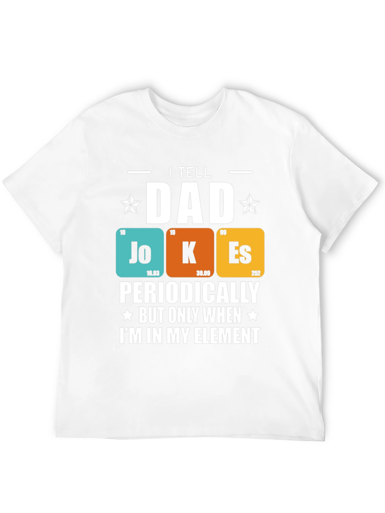 I Tell Dad Jokes Periodically T-Shirt