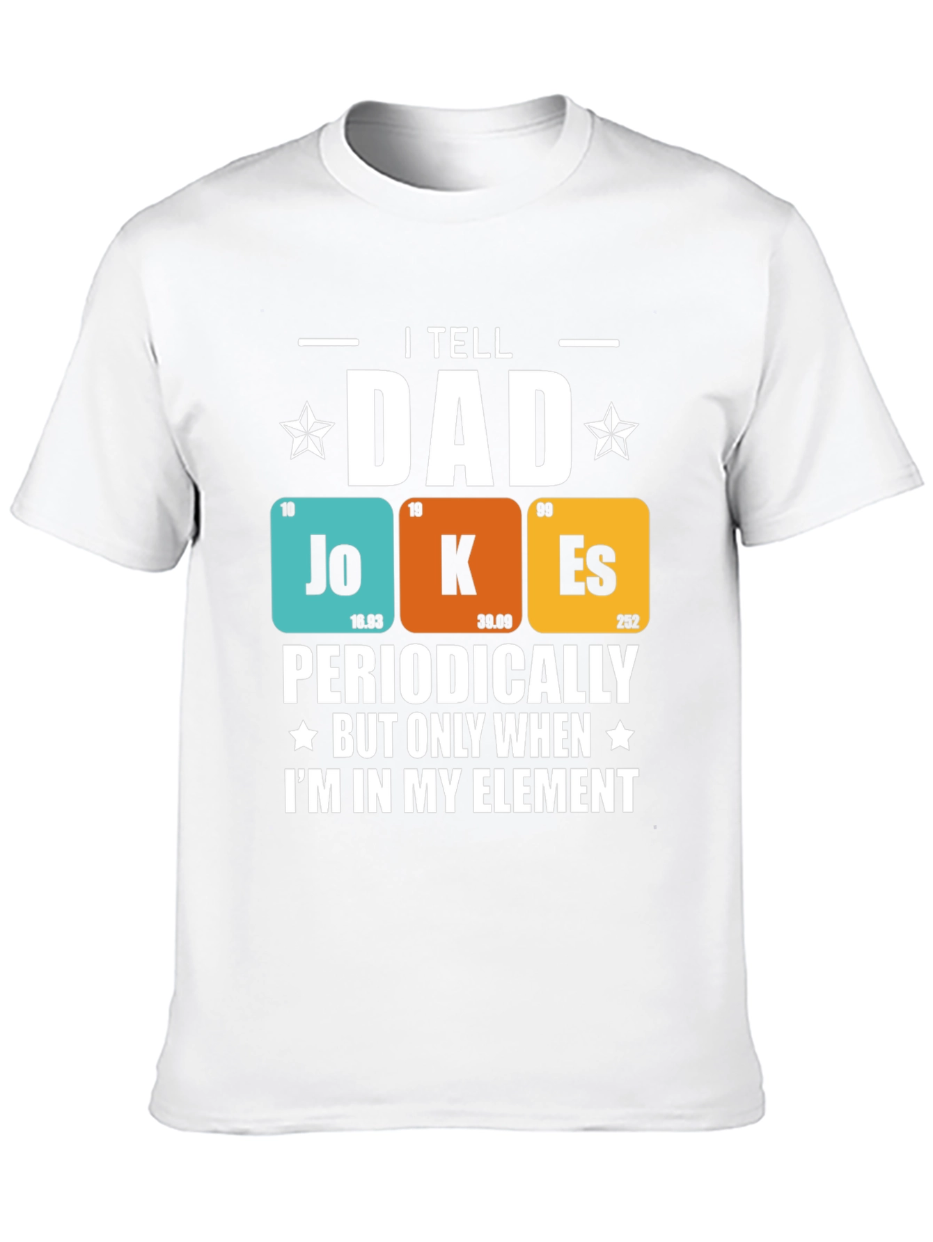 I Tell Dad Jokes Periodically T-Shirt