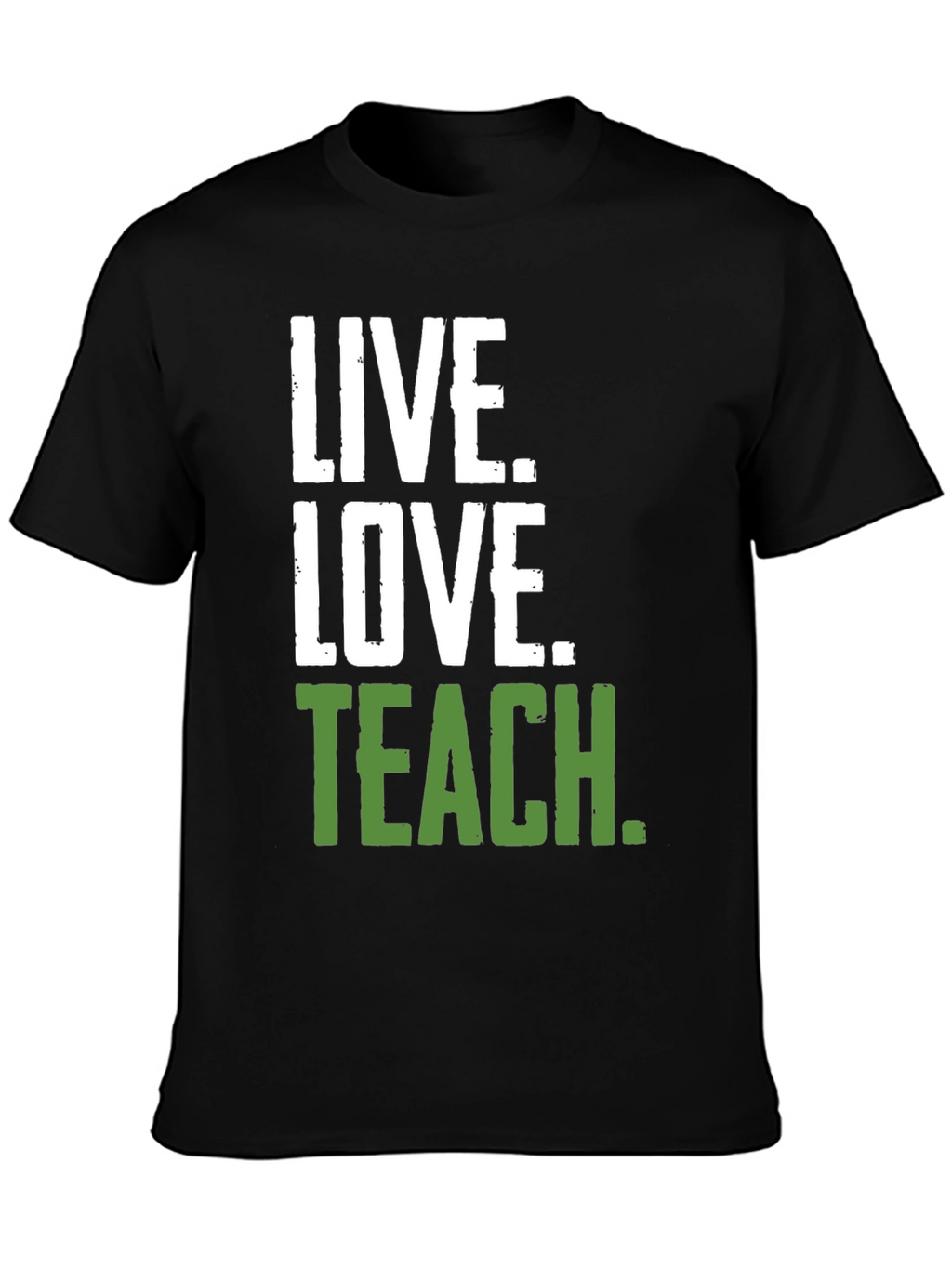 Live Love Teach T-Shirt
