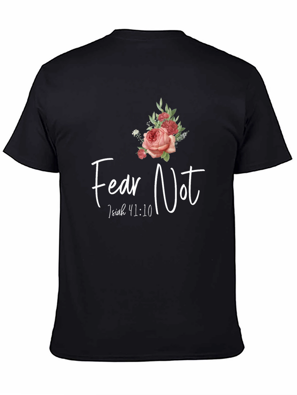 Fear Not Isaiah 41:10 Graphic T-Shirt
