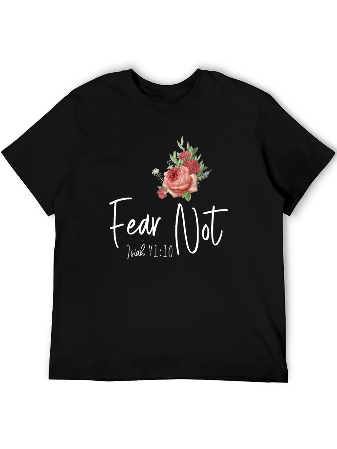 Fear Not Isaiah 41:10 Graphic T-Shirt