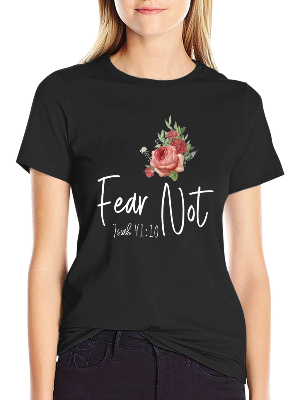 Fear Not Isaiah 41:10 Graphic T-Shirt