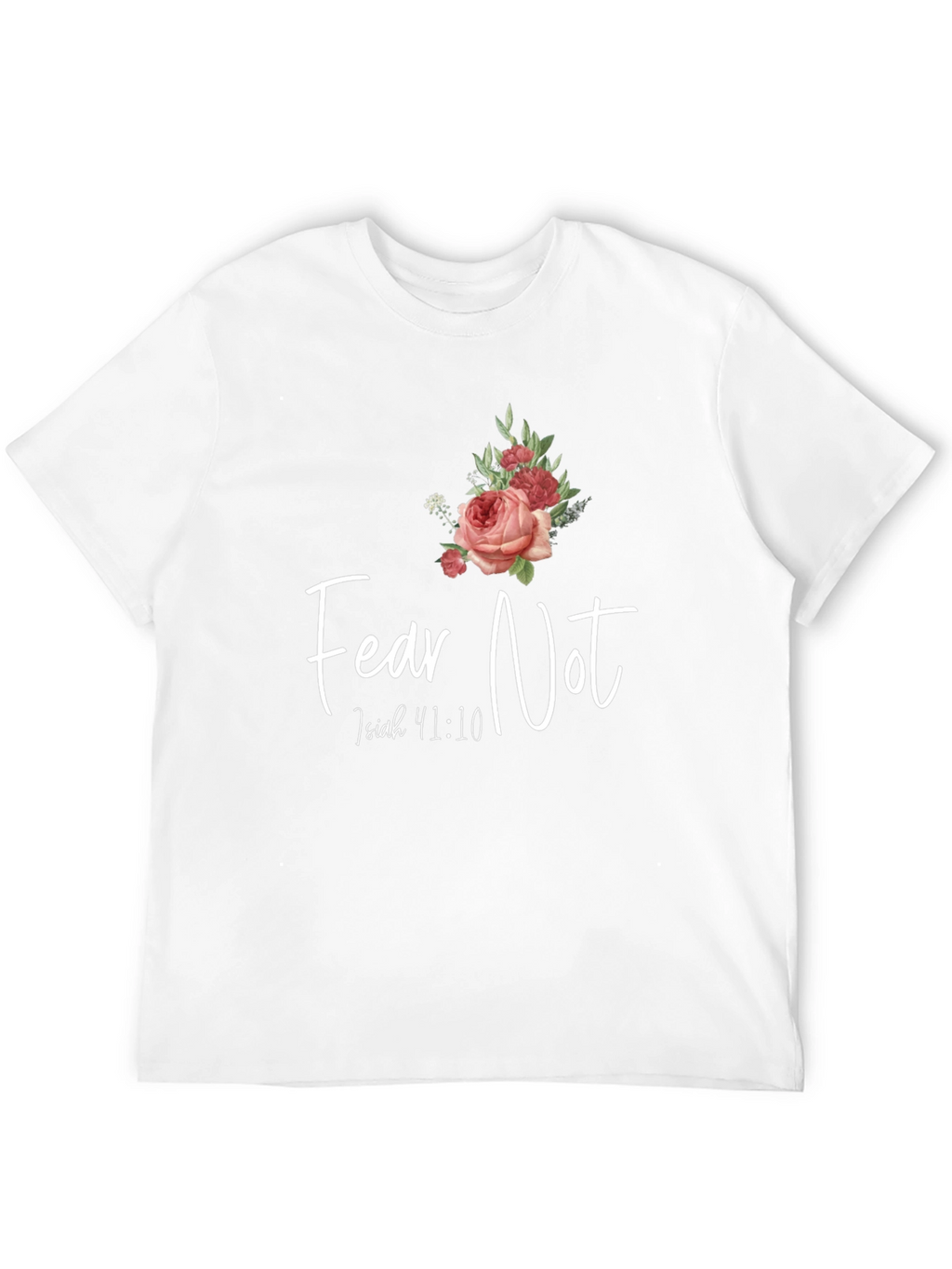 Fear Not Isaiah 41:10 Graphic T-Shirt