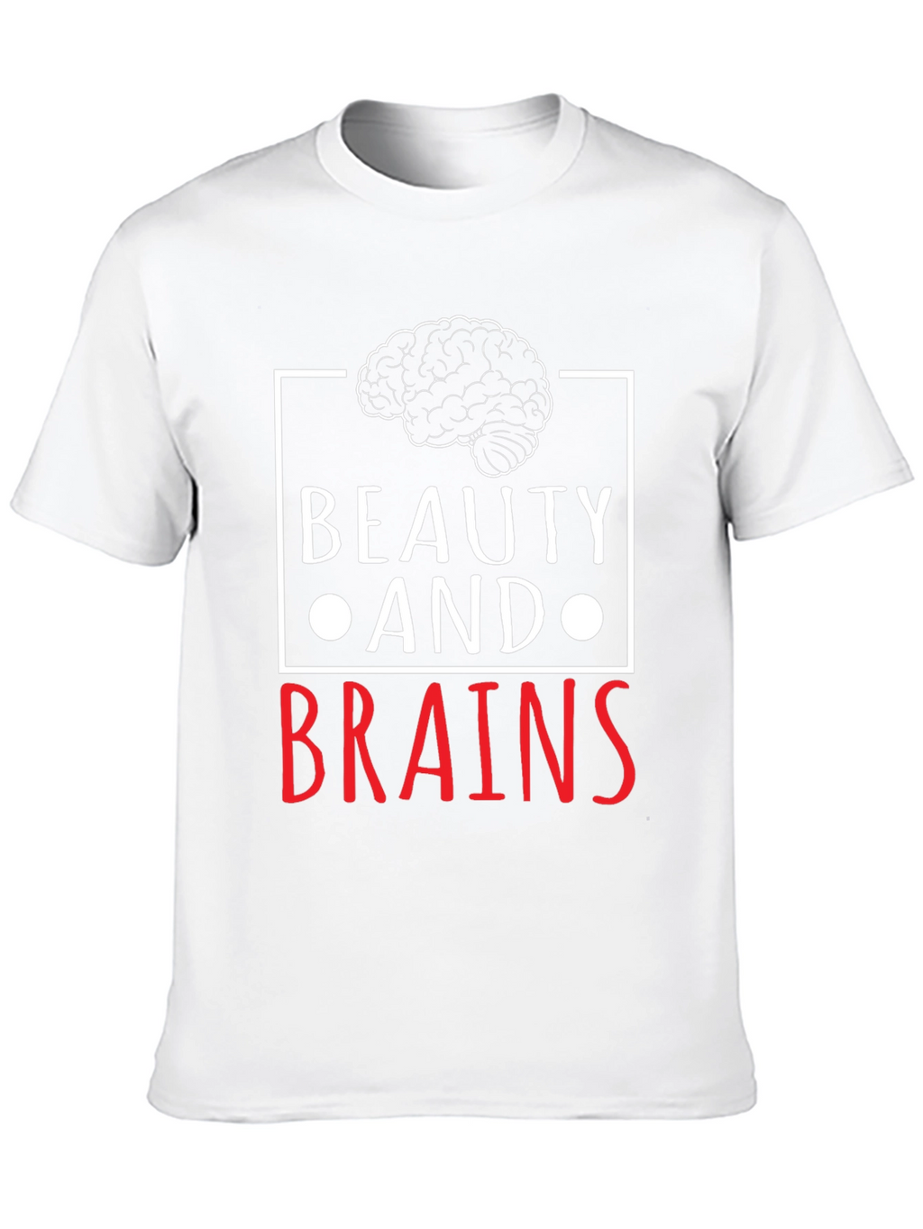 Beauty and Brains Graphic T-Shirt - Unisex