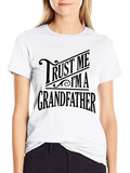 Trust Me Im a Grandfather Graphic T-Shirt