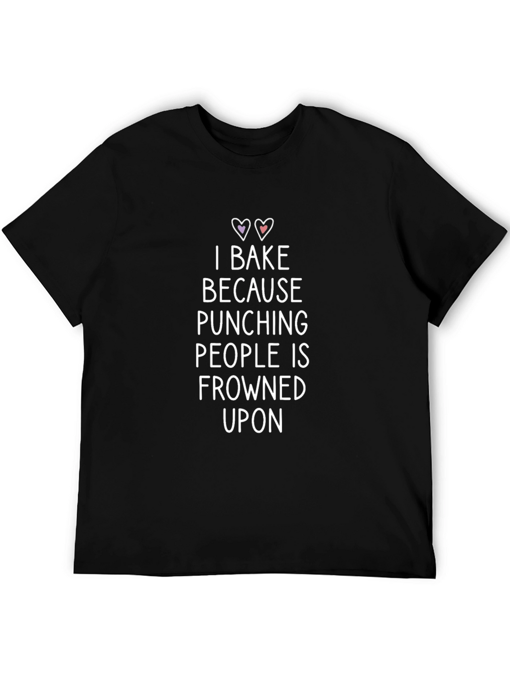 I Bake Because Punching People Is Frowned Upon T-Shirt