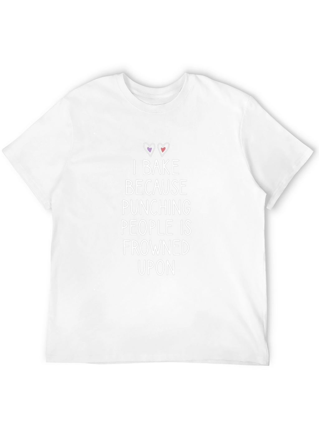 I Bake Because Punching People Is Frowned Upon T-Shirt