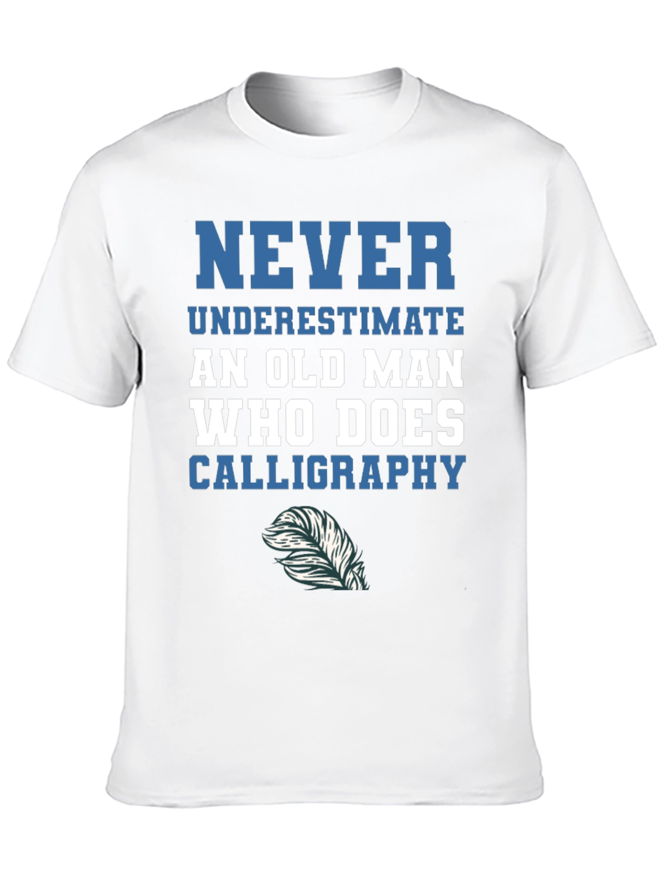 Calligraphy Old Man T-Shirt - Never Underestimate