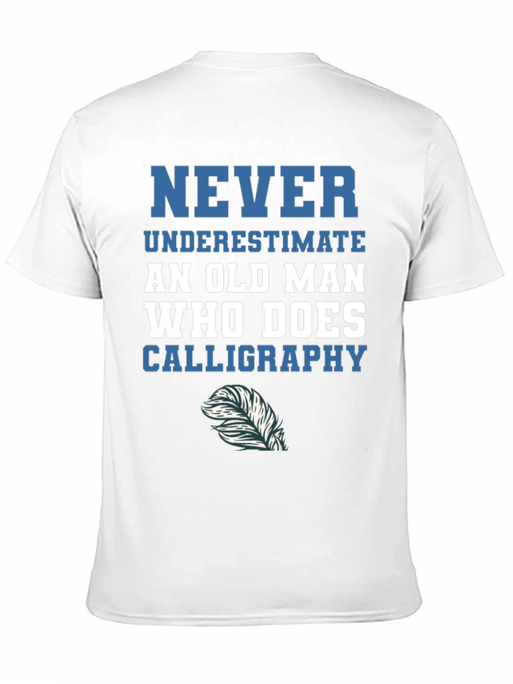 Calligraphy Old Man T-Shirt - Never Underestimate