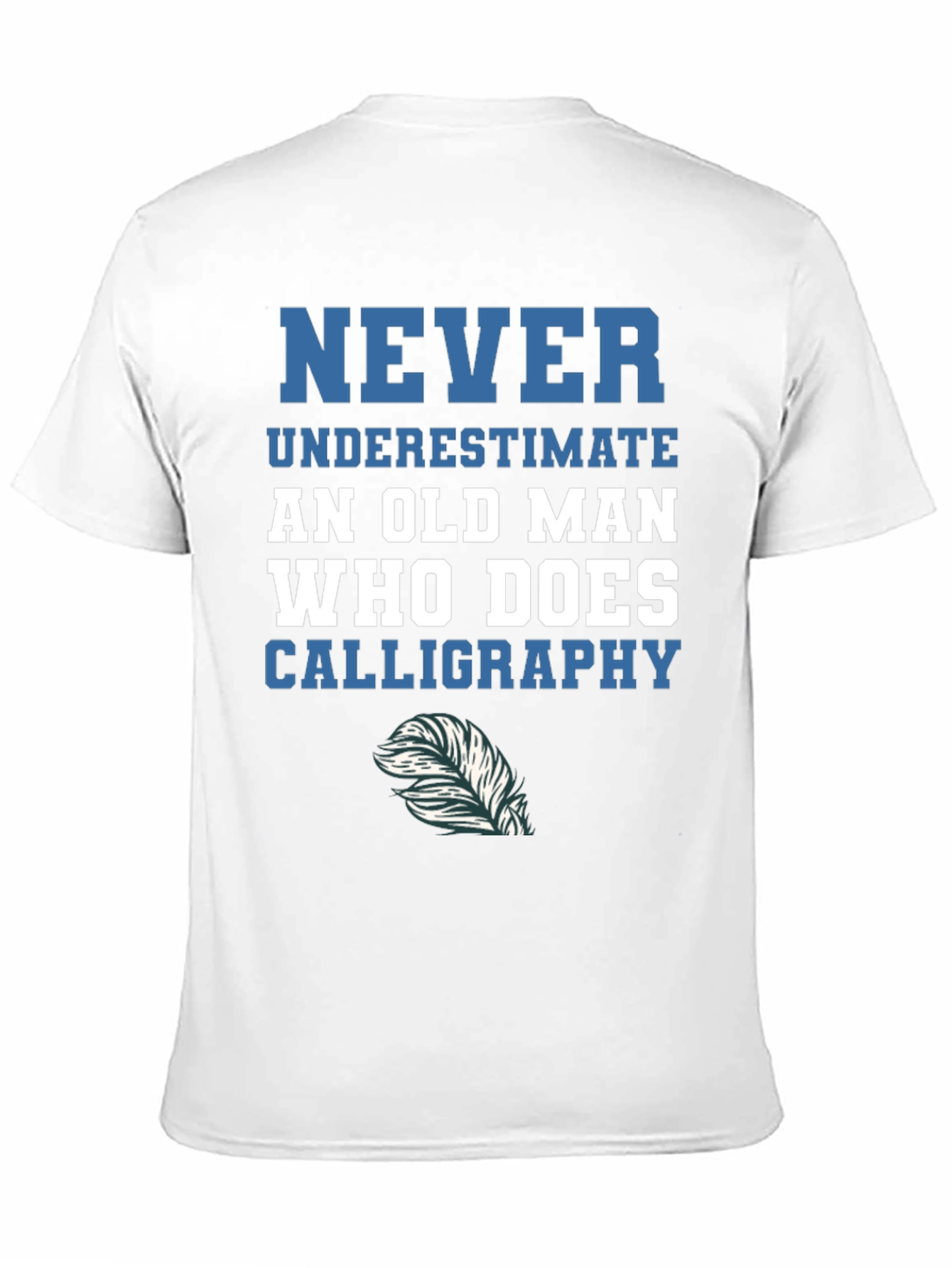 Calligraphy Old Man T-Shirt - Never Underestimate