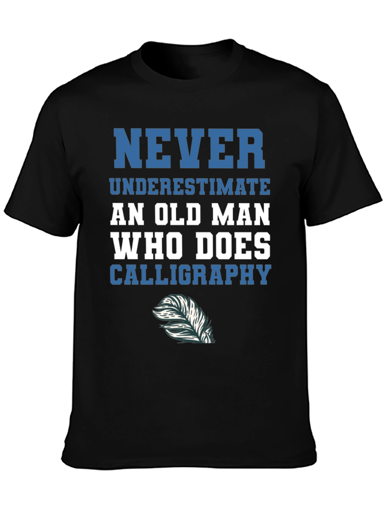 Calligraphy Old Man T-Shirt - Never Underestimate