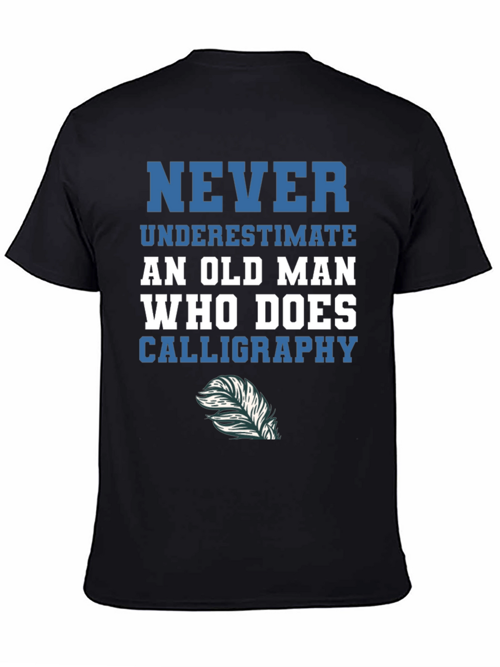 Calligraphy Old Man T-Shirt - Never Underestimate