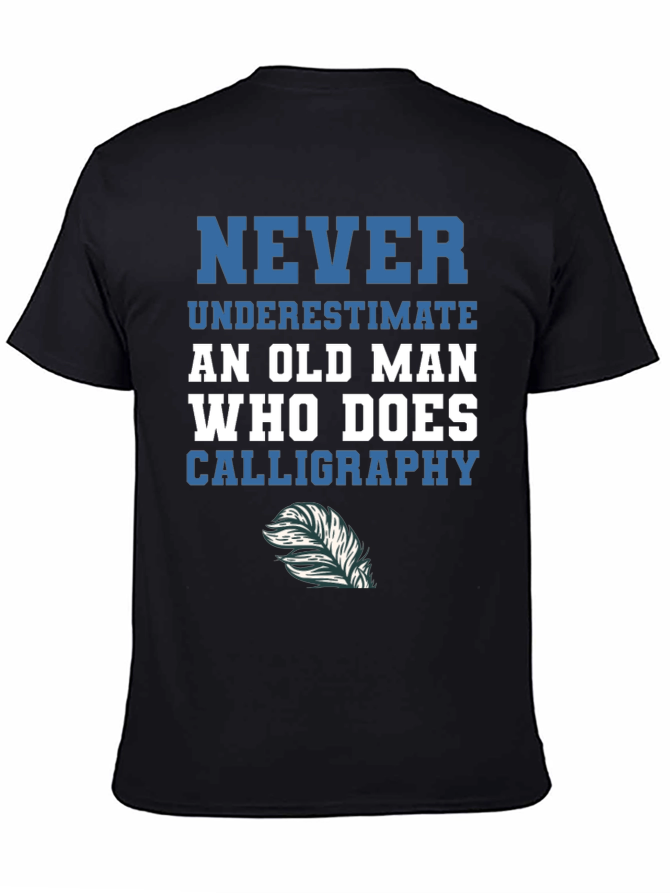 Calligraphy Old Man T-Shirt - Never Underestimate