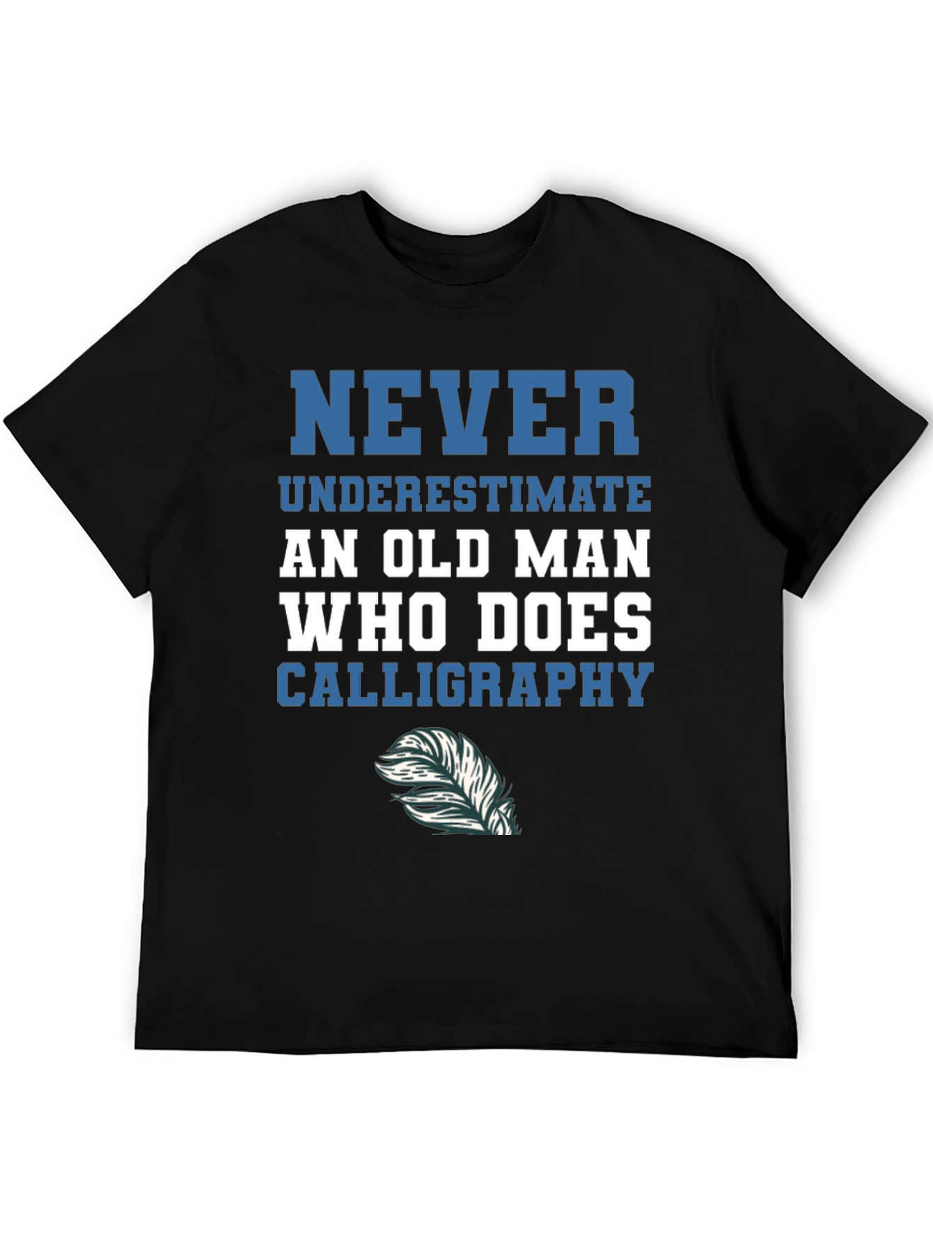 Calligraphy Old Man T-Shirt - Never Underestimate