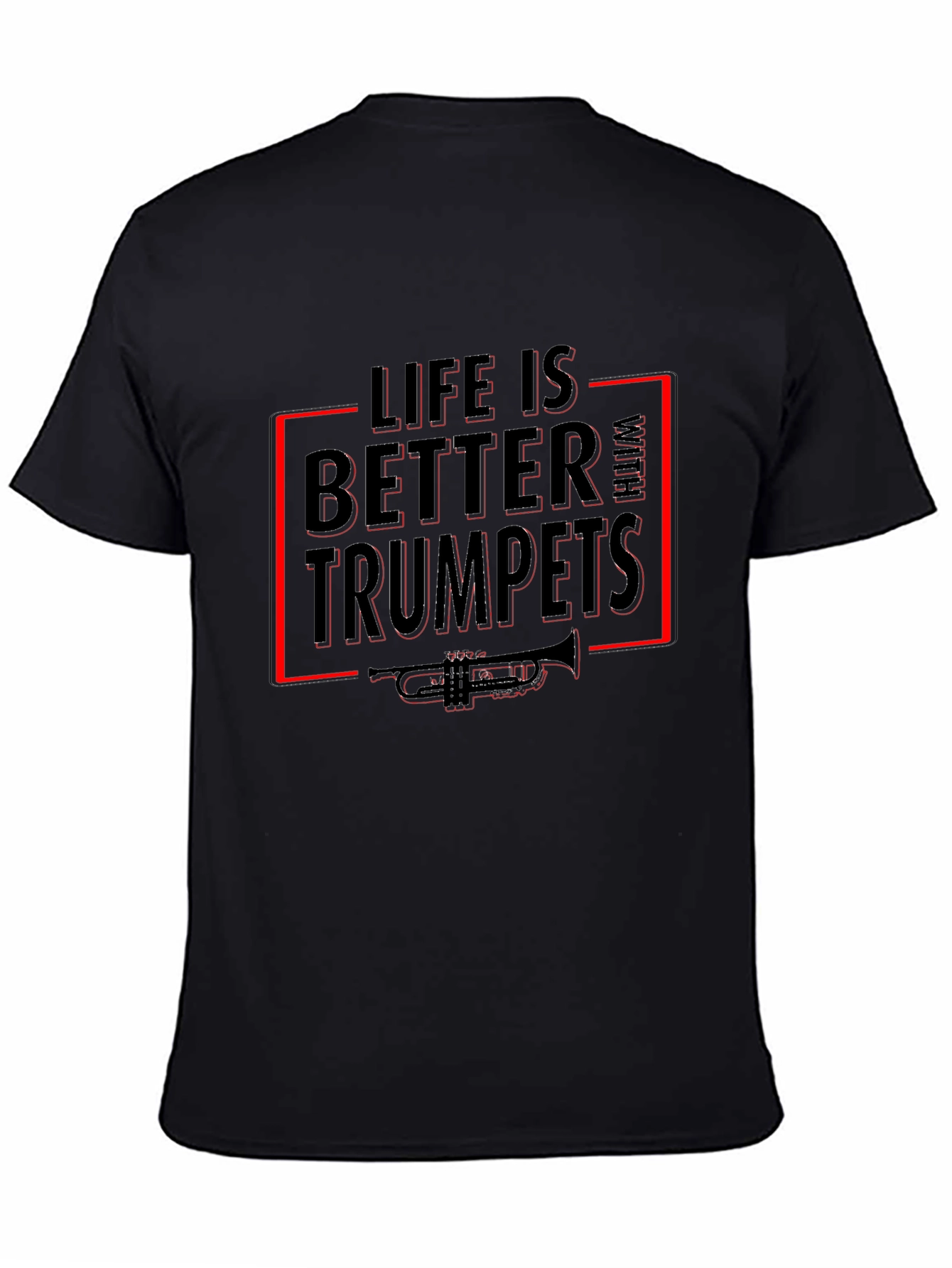 Life Is Better With Trumpets T-Shirt