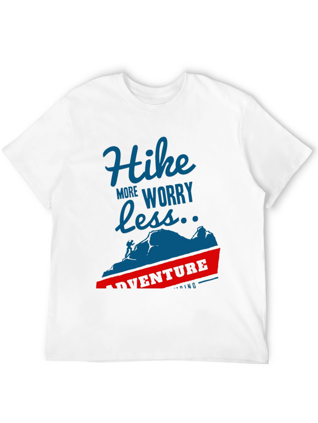 Hike More Worry Less Adventure T-Shirt