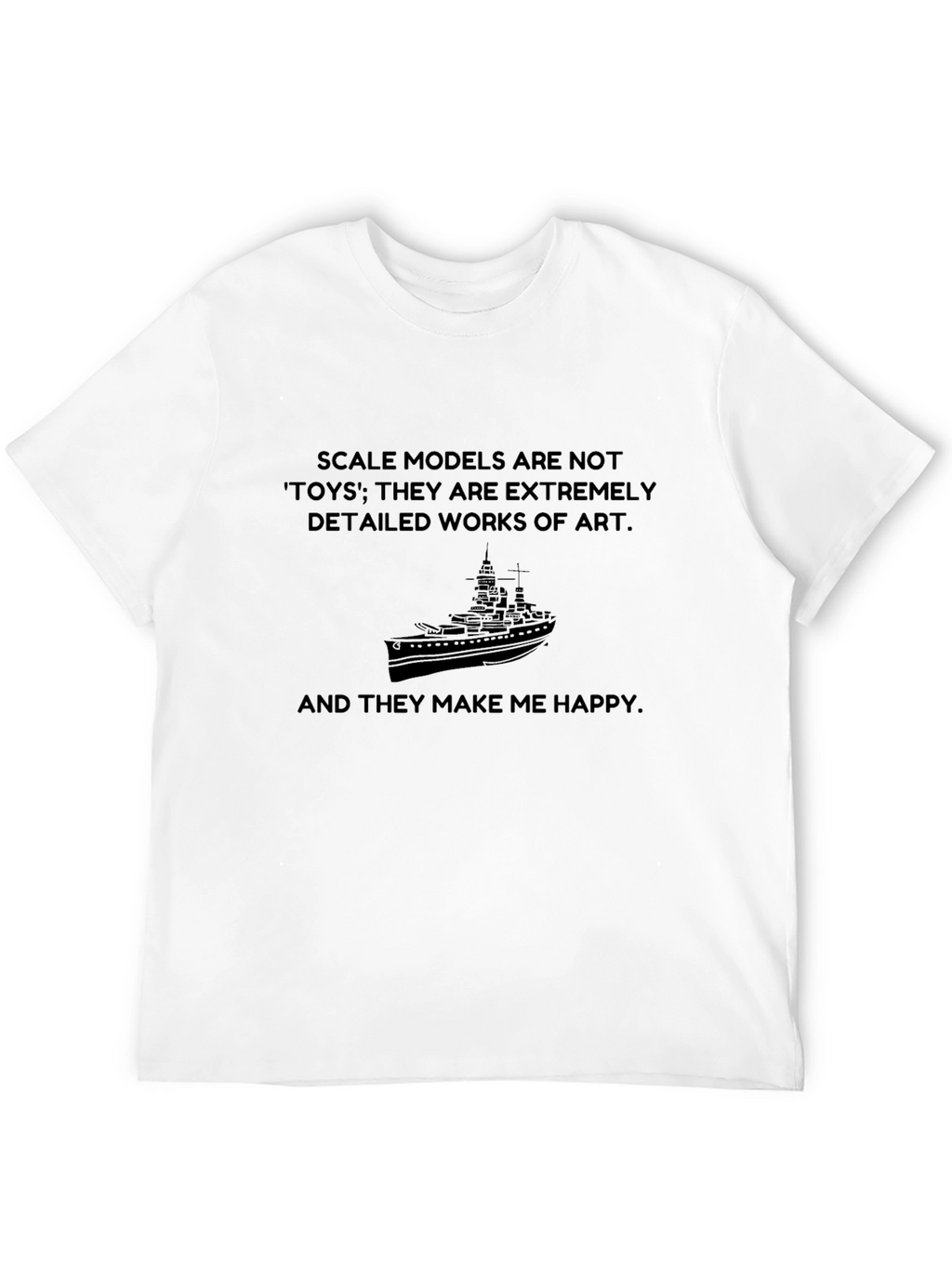 Scale Model Lover T-Shirt: Not Toys Art!