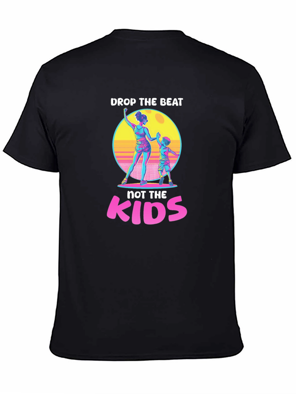 Drop the Beat Not the Kids T-Shirt