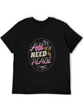 All You Need is Peace Black T-Shirt