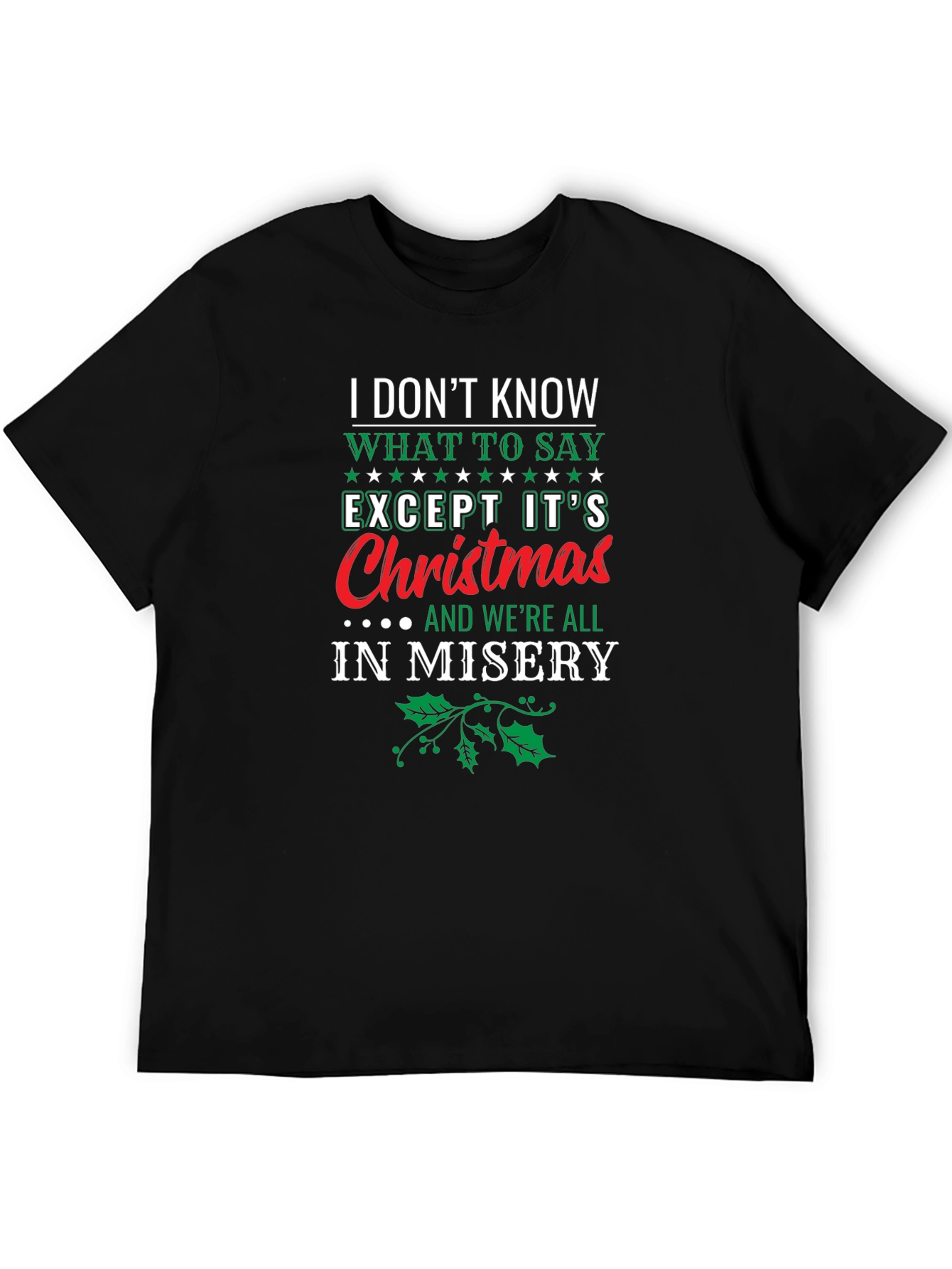I Dont Know Christmas T-Shirt - Holiday Humor Tee
